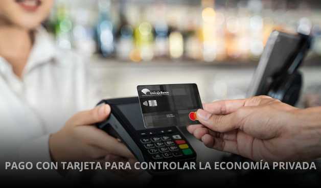 PAGO CON TARJETA PARA CONTROLAR LA ECONOMÍA PRIVADA