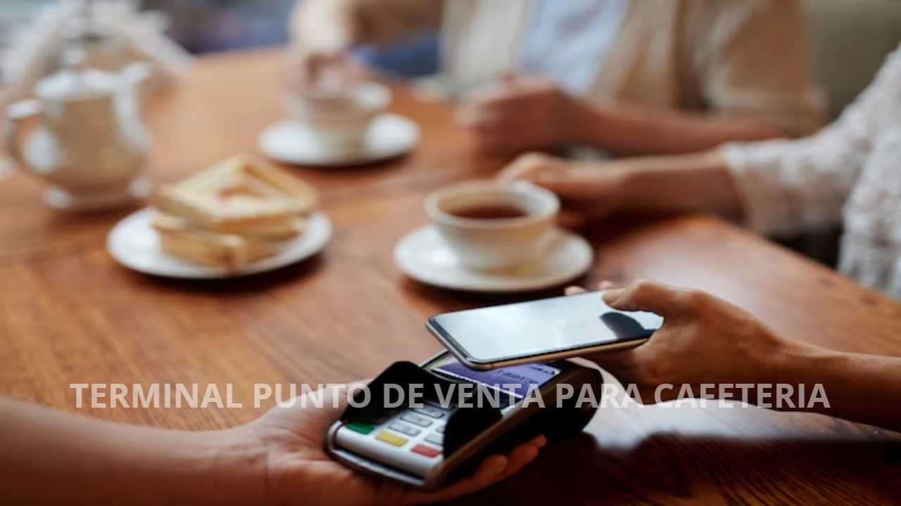 Terminal punto de venta para cafetería 